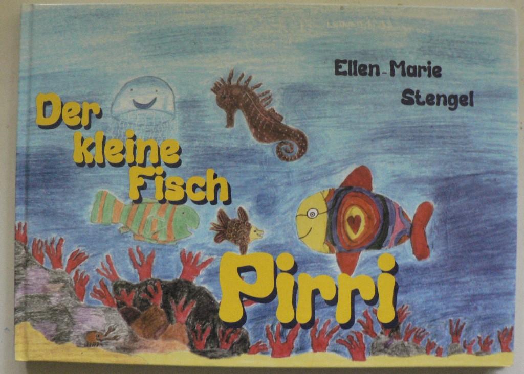 Der kleine Fisch Pirri  1. Auflage - Stengel, Ellen-Marie