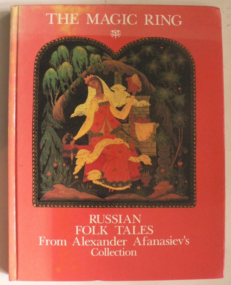The Magic Ring: Russian Folk Tales from Alexander Afanasiev