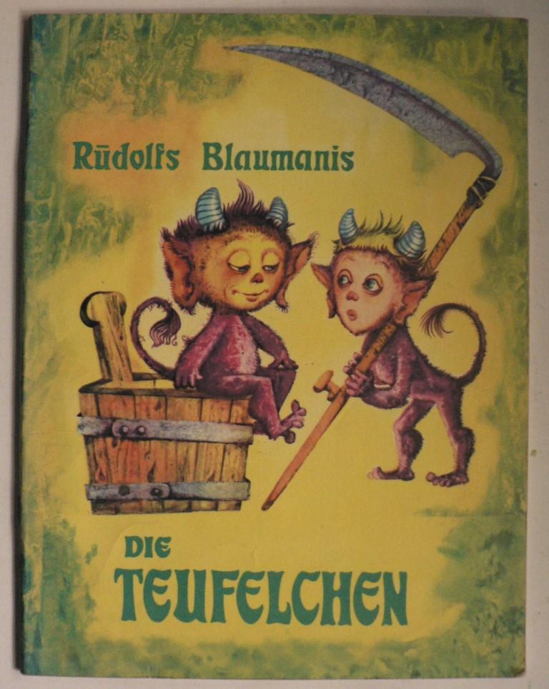 Rudolfs Blaumanis/Pavils Senhofs (Illustr.)/Girts Blodnieks (bersetz.)  Die Teufelchen 