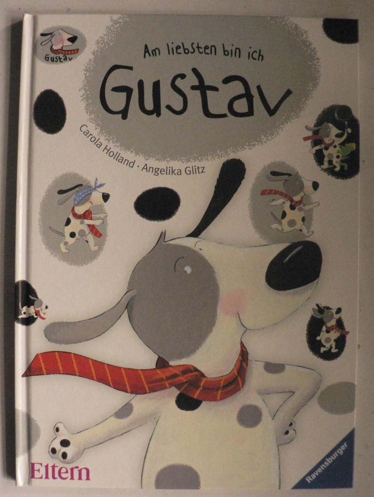 Glitz, Angelika/Holland, Carola  Am liebsten bin ich Gustav 
