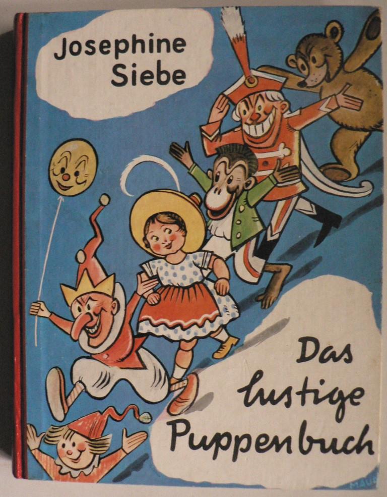 Josephine Siebe/Ernst Kutzer (Illustr.)  Das lustige Puppenbuch. Eine heitere Geschichte aus dem Puppenland 