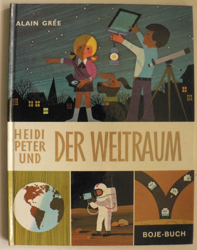 Alain Gre (Illustr./Text)  Heidi, Peter und der Weltraum 