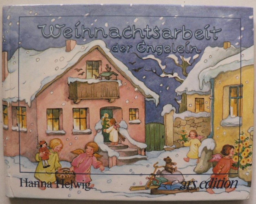 Helwig, Hanna/Stepperger, Doris (Verse)  Weihnachtsarbeit der Engelein 