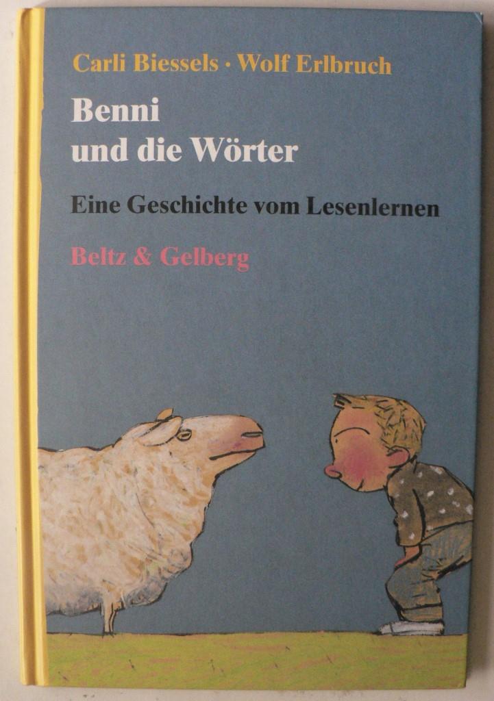 Biessels, Carli/Erlbruch, Wolf/Ehlers, Hanni (bersetz.)  Benni und die Wrter. Eine Geschichte vom Lesenlernen 