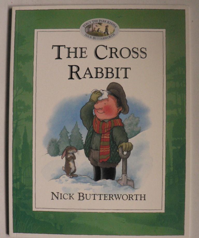 Nick Butterworth  Percy, the Park Keeper. The Cross Rabbit 