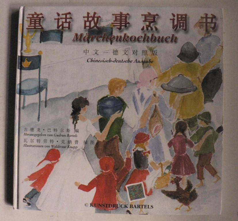 Bartels, Gudrun/Knapp, Waltraut (Illustr.)/Gild, Gerlinde (bersetz.)  Mrchenkochbuch - deutsch-chinesische Ausgabe 