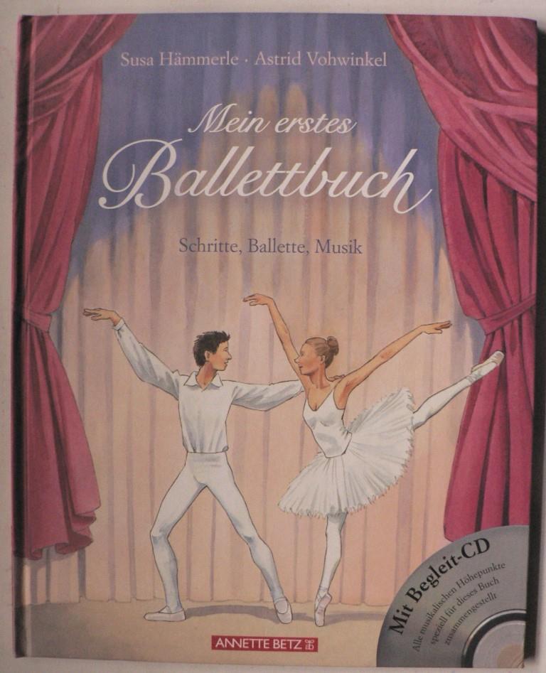 Hmmerle, Susa/Vohwinkel, Astrid  Mein erstes Ballettbuch - Schritte, Ballette, Musik (Mit Begleit-CD) 