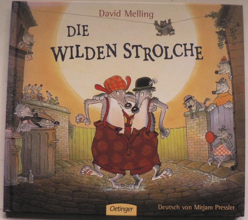 Melling, David/Pressler, Mirjam  Die wilden Strolche 