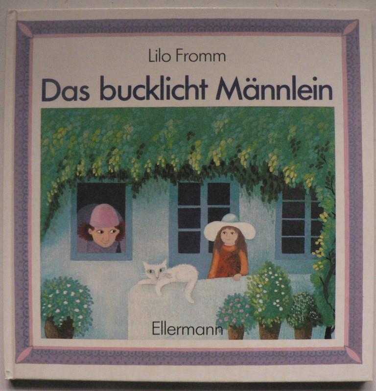 Fromm, Lilo  Das bucklicht Mnnlein - Ein  Kinderlied aus Des Knaben Wunderhorn 