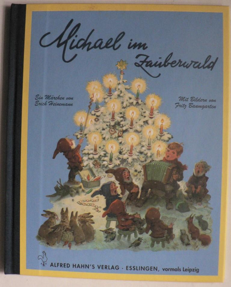 Heinemann, Erich/Baumgarten, Fritz  Michael im Zauberwald. Ein Mrchen 