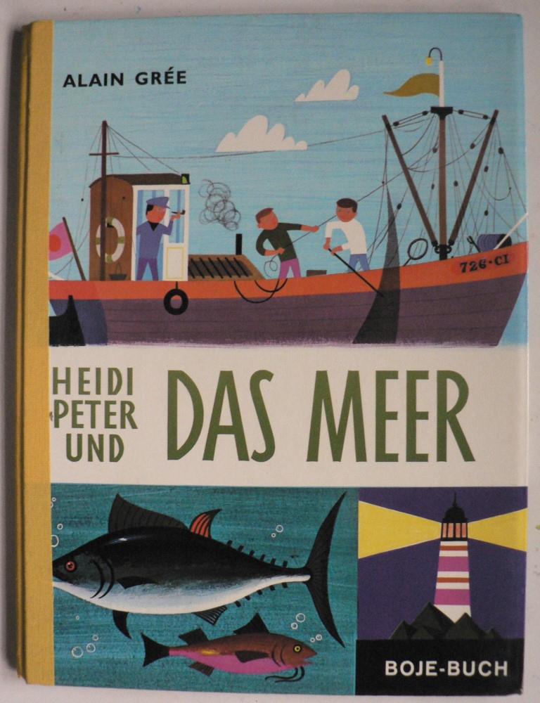 Alain Gre (Illustr./Text)  Heidi, Peter und das Meer 
