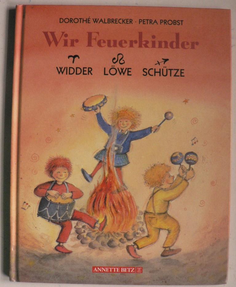 Walbrecker, Doroth/Probst, Petra  Wir Feuerkinder. Widder - Lwe - Schtze 
