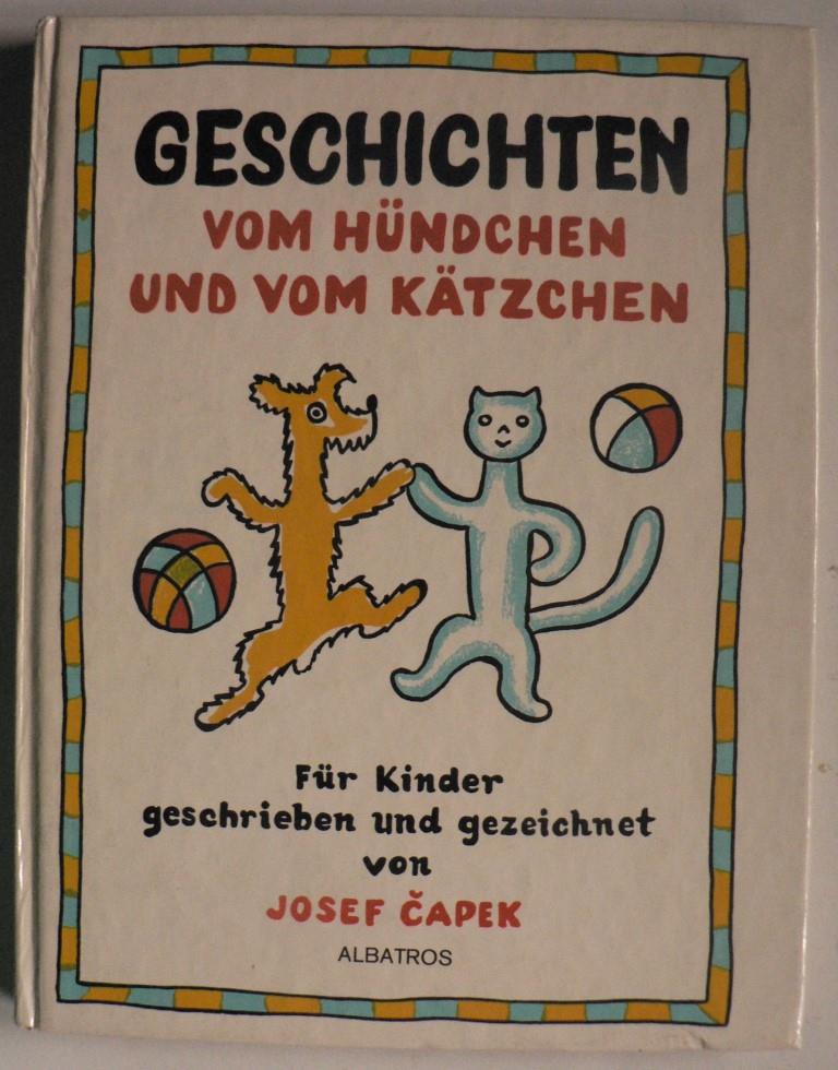 Josef Capek/Otto F. Babler (bersetz.)  Geschichten vom Hndchen und vom Ktzchen. Fr Kinder geschrieben und gezeichnet von Josef Capek 