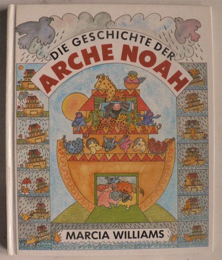 Williams, Marcia/Groiss, Britta (bersetz.)  Die Geschichte der Arche Noah 