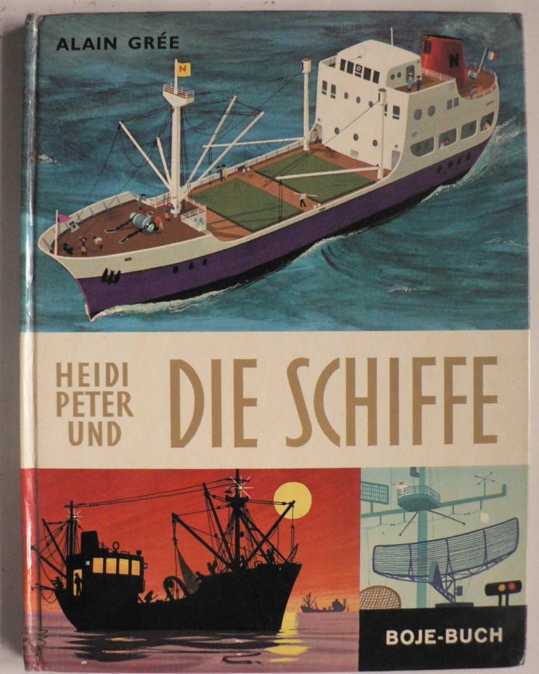 Alain Gre (Illustr./Text)  Heidi, Peter und die Schiffe 