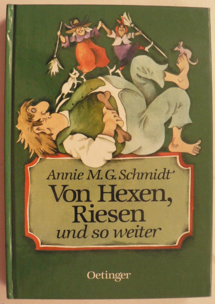 Schmidt, Annie M.G./Rettich, Rolf (Illustr.)/Valeton, Anna (bersetz.)  Von Hexen, Riesen und so weiter 