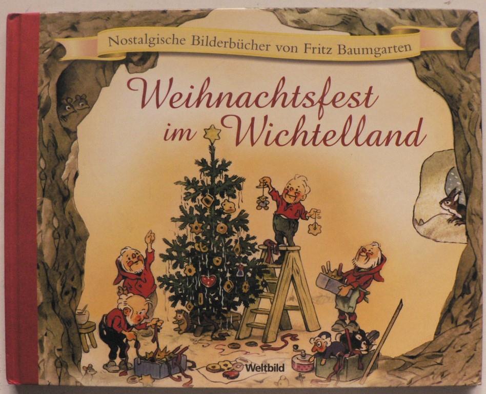 Fritz Baumgarten (Illustr.)/Lena Hahn (Verse)  Weihnachtsfest im Wichtelland (Nostalgische Bilderbcher) 