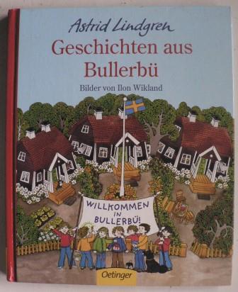Lindgren, Astrid/Wikland, Ilon (Illustr.)  Geschichten aus Bullerb 