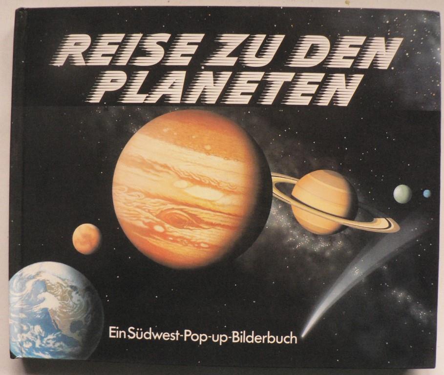 Jones, Brian/Clifton-Dey, Richard (Illustr.)/Andreas-Hoole, Ingeborg (bersetz.)  Reise zu den Planeten. Ein Sdwest-Pop-up-Bilderbuch 