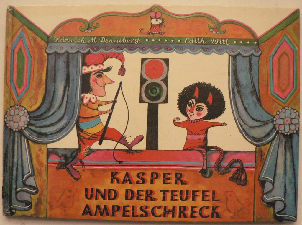 Heinrich M. Denneborg/Edith Witt (Illustr.)  Kasper und der Teufel Ampelschreck 