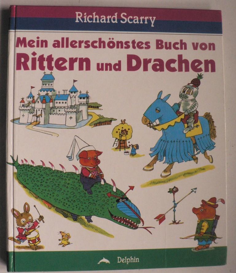 Scarry, Richard  Mein allerschnstes Buch von Rittern und Drachen 