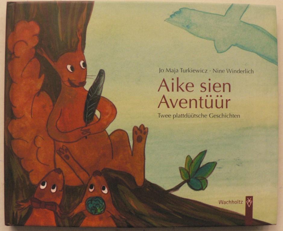 Turkiewicz, Jo Maja/Winderlich, Nine  Aike de Katteker /Aike sien Aventr - Twee plattdtsche Geschichten (Umkehrbuch) 