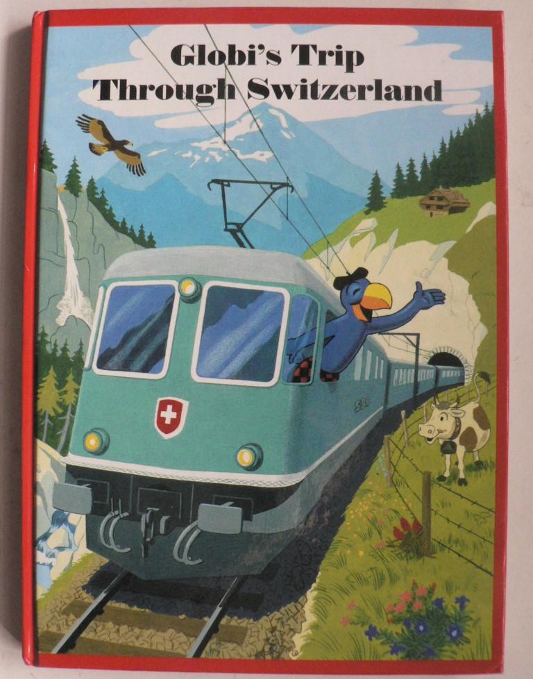 Strebel, Guido/Lips, Robert/Heinzer, Peter  Globi's Trip Through Switzerland - Volume 51 