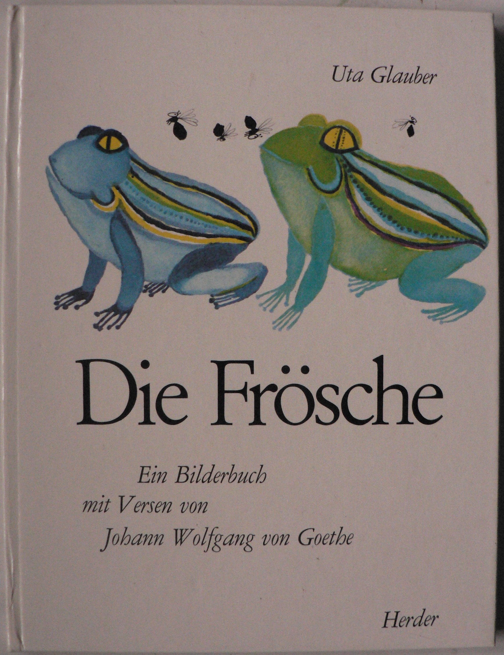 Uta Glauber  Die Frsche. Ein Bilderbuch mit Versend von Johann Wolfgang von Goethe 