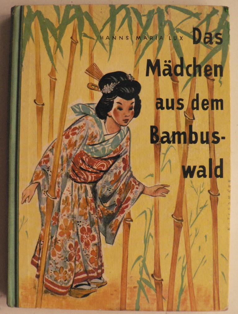 Hanns Maria Lux/Kurt Temann (Illustr.)  Das Mdchen aus dem Bambuswald, Eine seltsame Geschichte aus dem alten Japan 