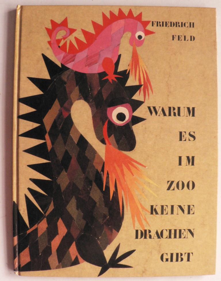 Friedrich Feld/Gudrun Groh (Illustr.)  Warum es im Zoo  keine Drachen gibt 
