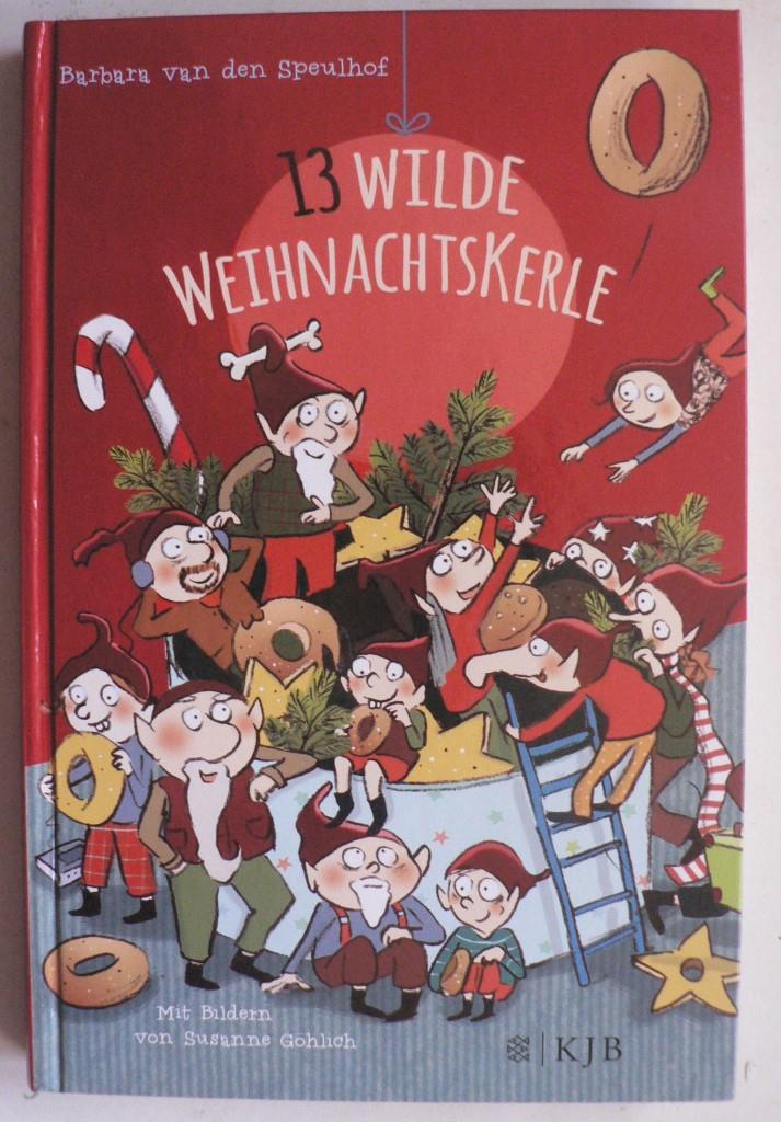 Speulhof, Barbara van den/Ghlich, Susanne (Illustr.)  Dreizehn wilde Weihnachtskerle 