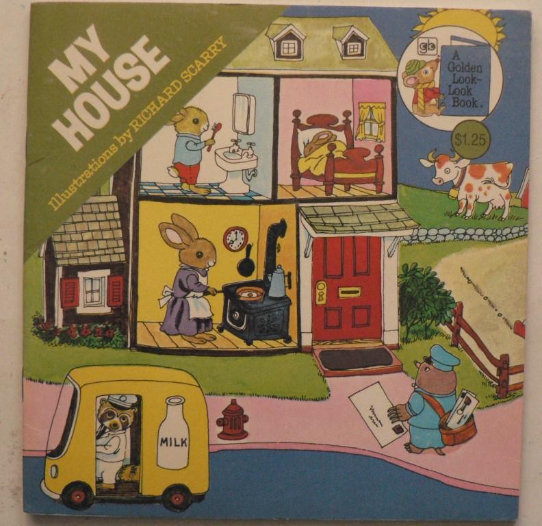Richard Scarry  My House  (A Golden Look-Look Book) 