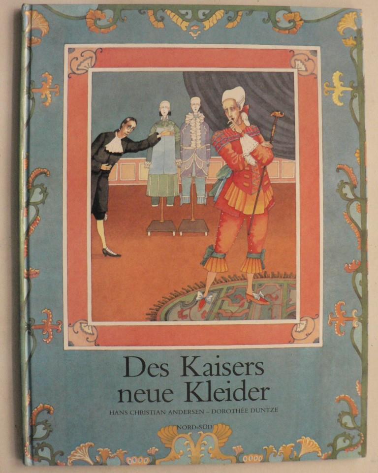 Duntze, Dorothe/Andersen, Hans Christian  Des Kaisers neue Kleider 