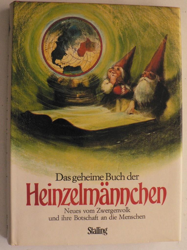 Rien Poortvliet (Illustr.)/Wil Huygen (Text)  Das geheime Buch der Heinzelmnnchen. Neues vom Zwergenvolk und ihre Botschaft an die Menschen 