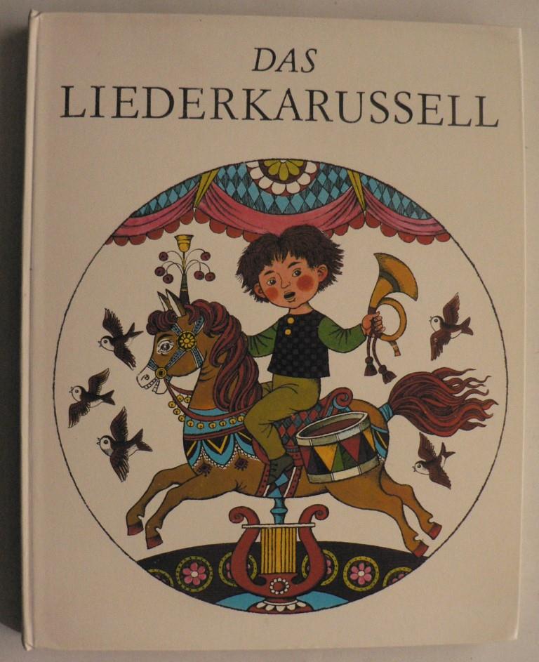 Juliane Metzger/Karl Heinz Taubert/Eva Johanna Rubin (Illustr.)  Das Liederkarussell. 150  alte und neue Kinderlieder 