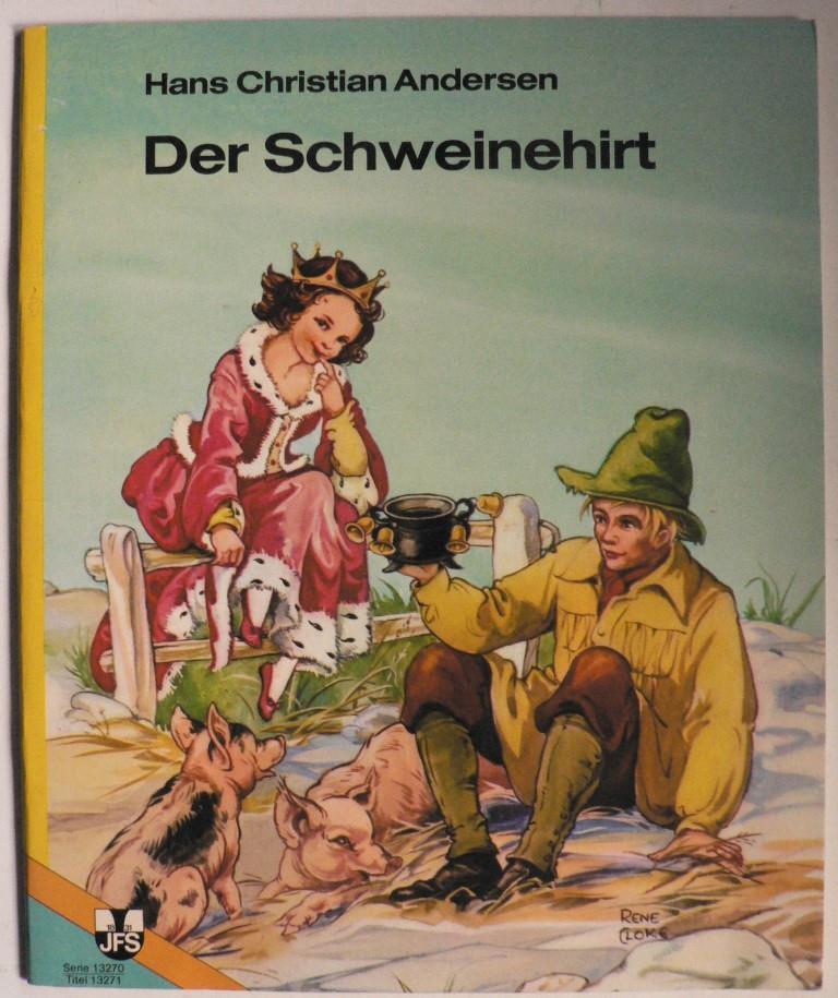 Rene Cloke (Illustr.)/Hans Christian Andersen  Der Schweinehirt 