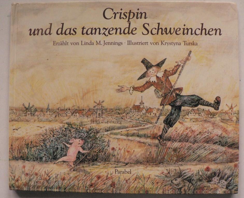 Linda M. Jennings/Krystyna Turska (Illustr.)  Crispin und das tanzende Schweinchen 