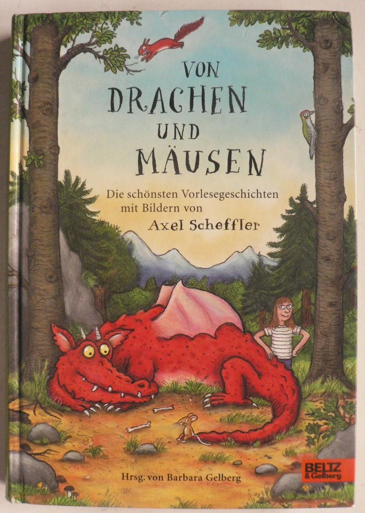 Gelberg, Barbara/Scheffler, Axel (Illustr.)  Von Drachen und Musen - Die schnsten Vorlesegeschichten mit Bildern von Axel Scheffler 