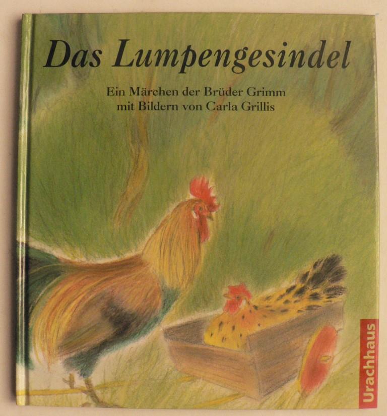 Grimm, Jacob/Grimm, Wilhelm/Grillis, Carla  Das Lumpengesindel 
