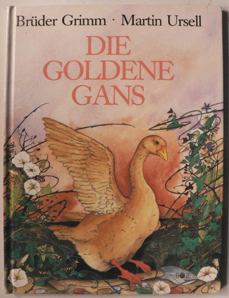 Grimm, Jacob/Grimm, Wilhelm/Ursell, Martin  Die goldene Gans 