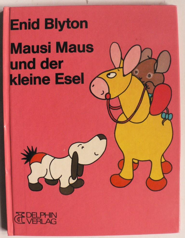 Enid Blyton/Tony Linsell (Illustr.)/Susanne Trachsler (bersetz.)  Mausi Maus und der kleine Esel 