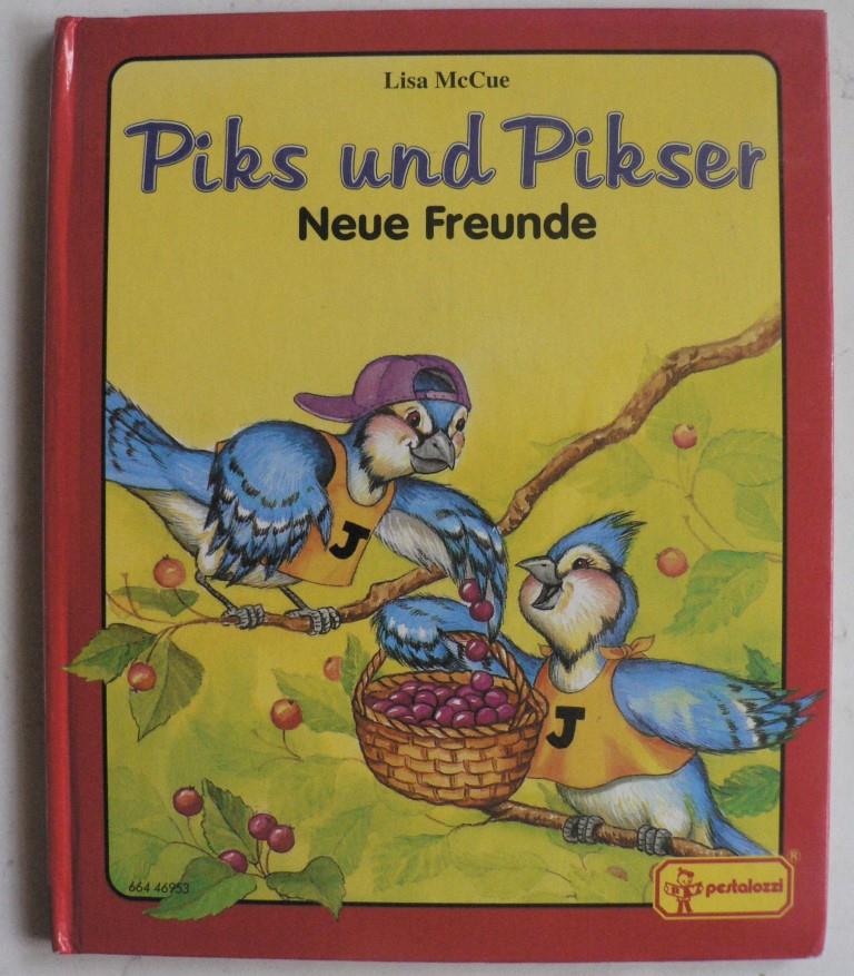 McCue, Lisa (Illustr.)/Hall, Nancy (Text)//Mller, Uwe (bersetz.)  Piks und Pikser: Neue Freunde 
