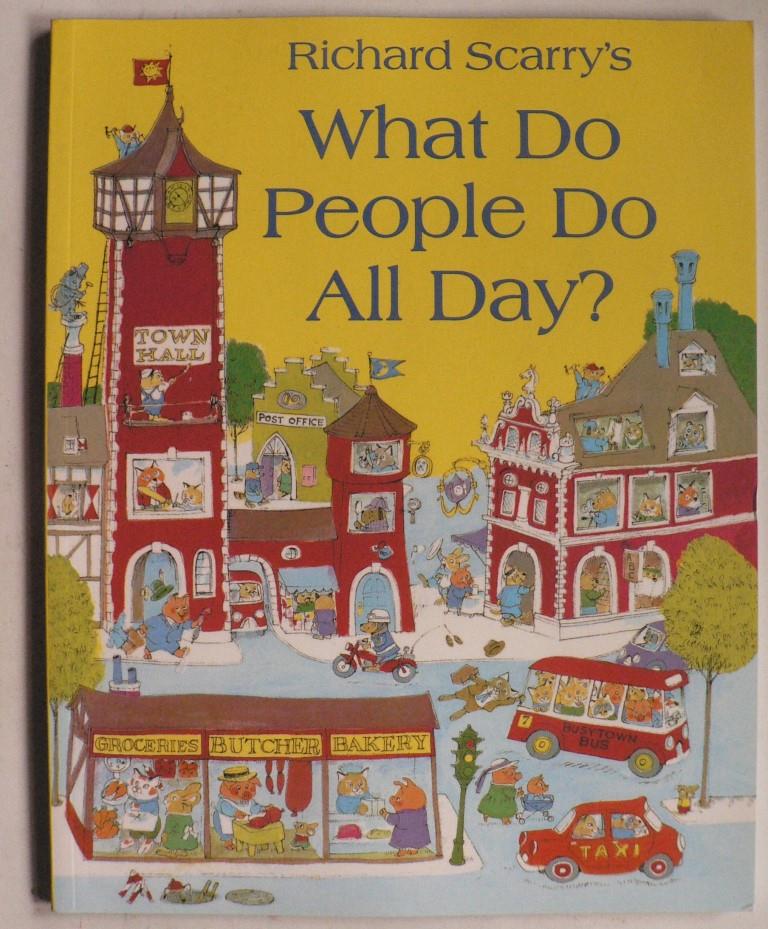 Richjard Scarry  Richard Scarry`s What Do People Do All Day? 