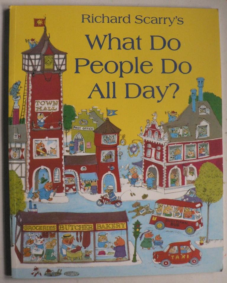 Richard Scarry  Richard Scarry`s What Do People Do All Day? 
