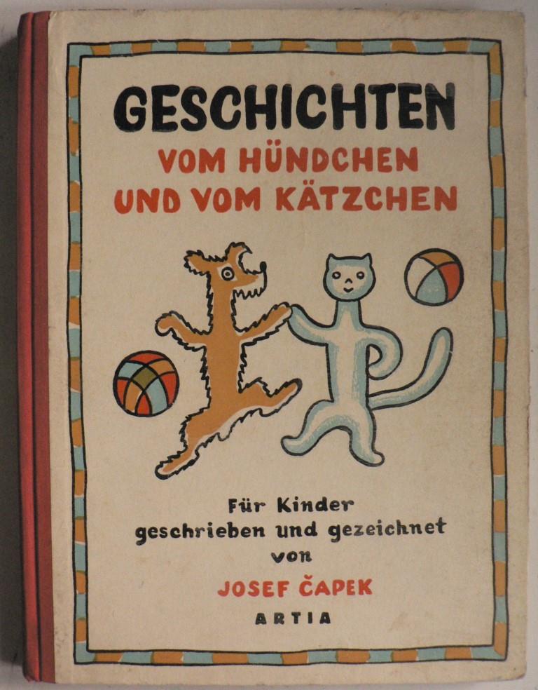 Josef Capek/Otto F. Babler (bersetz.)  Geschichten vom Hndchen und vom Ktzchen. Fr Kinder geschrieben und gezeichnet von Josef Capek 
