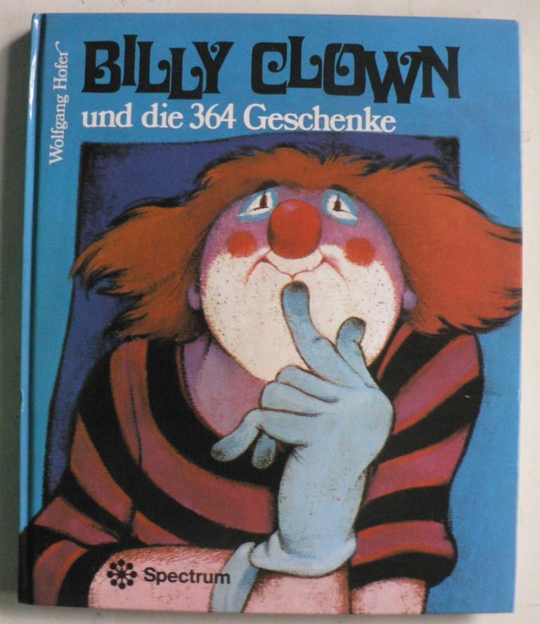 Wolfgang Hofer/ERrich Hller (Illustr.)  Billy Clown und die 364 Geschenke 