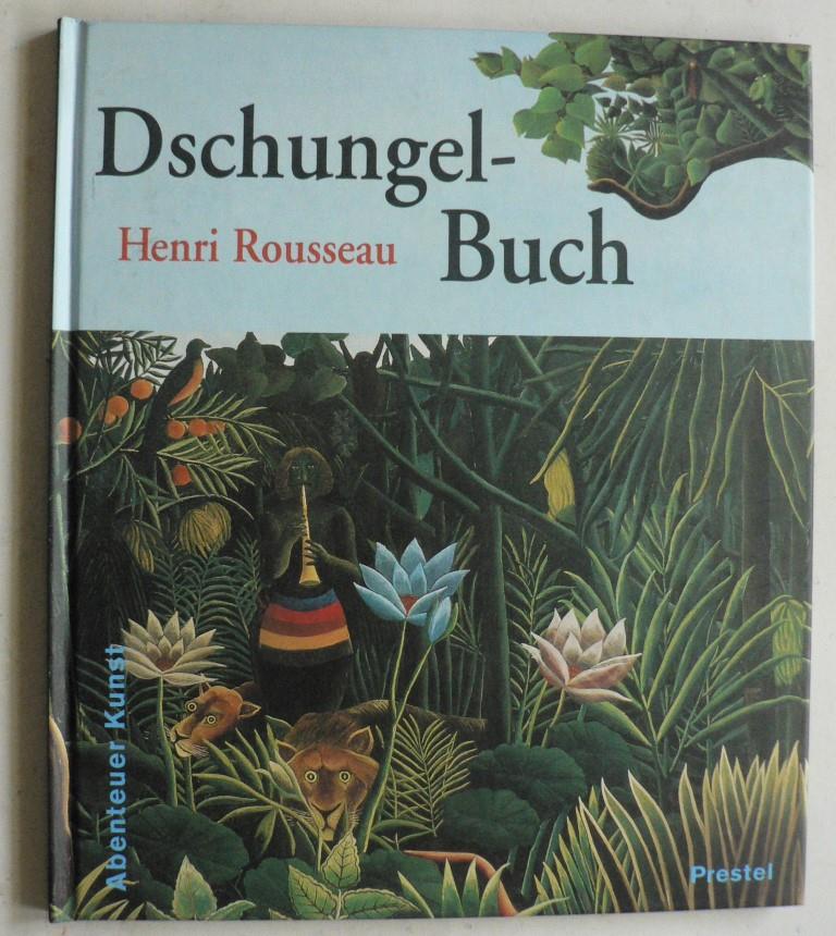 Kutschbach, Doris  Henri Rousseaus Dschungelbuch (Abenteuer Kunst) 