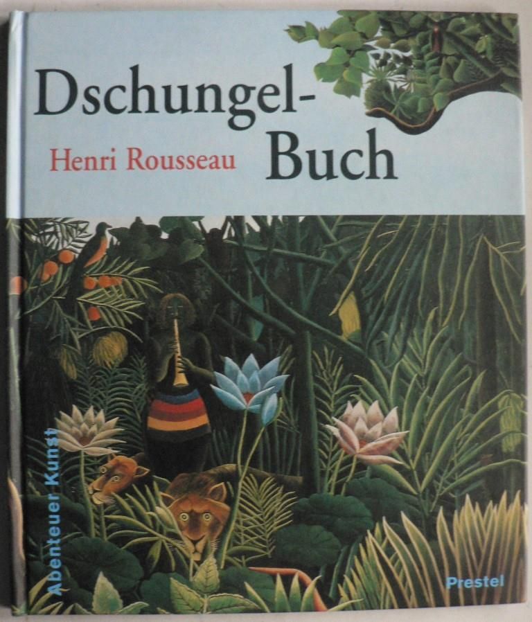 Kutschbach, Doris  Henri Rousseaus Dschungelbuch 