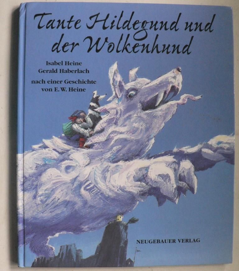 Heine, Isabel/Haberlach, Gerald/Heine, E.W. (Idee)  Tante Hildegund und der Wolkenhund 