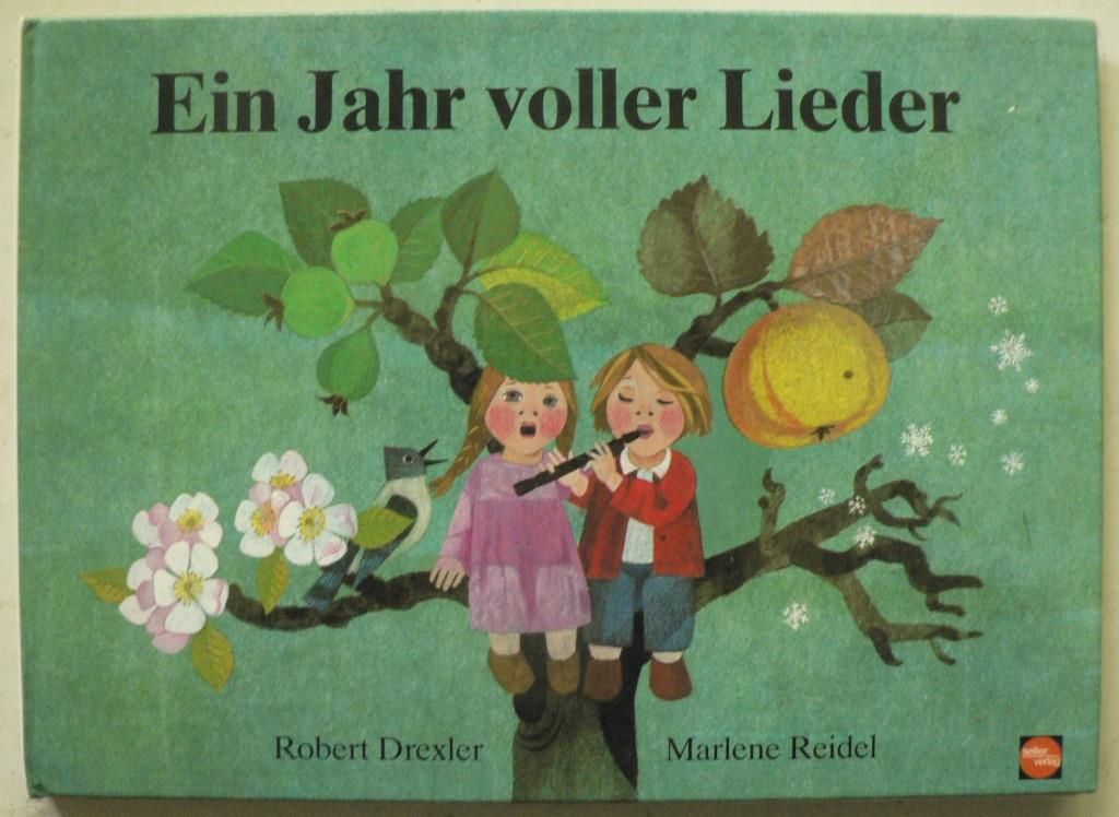 Drexler, Robert/Reidel, Marlene  Ein Jahr voller Lieder. Zum Singen und Musizieren 
